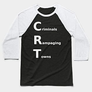 Criminals Rampaging Towns Baseball T-Shirt